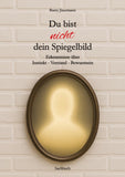 Du bist nicht dein Spiegelbild