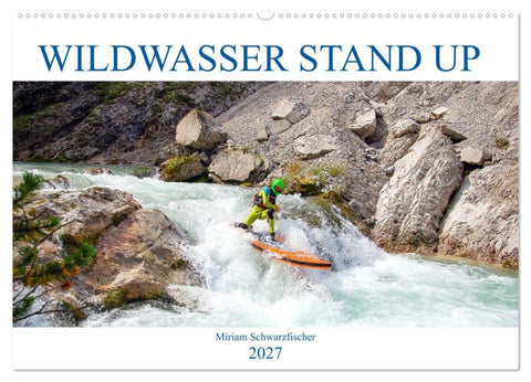 Wildwasser Stand up (Wandkalender 2027 DIN A2 quer), CALVENDO Monatskalender