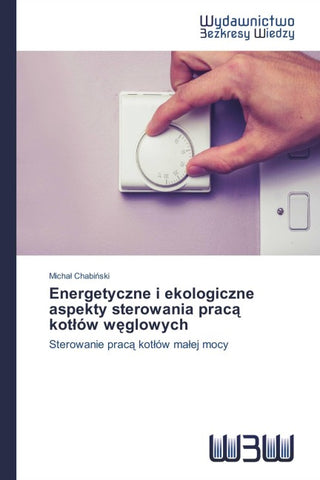 Energetyczne i ekologiczne aspekty sterowania prac¿ kot¿ów w¿glowych