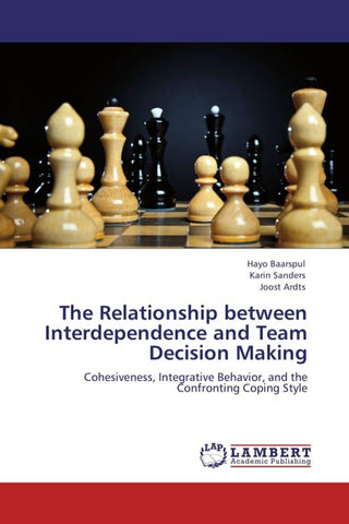 The Relationship between Interdependence and Team Decision Making