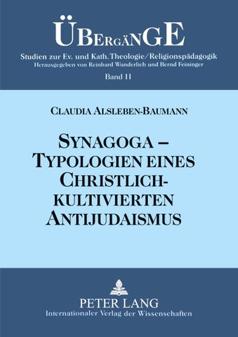 Synagoga – Typologien eines christlich-kultivierten Antijudaismus