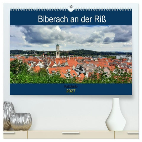 Biberach an der Riß (hochwertiger Premium Wandkalender 2027 DIN A2 quer), Kunstdruck in Hochglanz