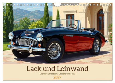 Lack und Leinwand (Wandkalender 2027 DIN A4 quer), CALVENDO Monatskalender