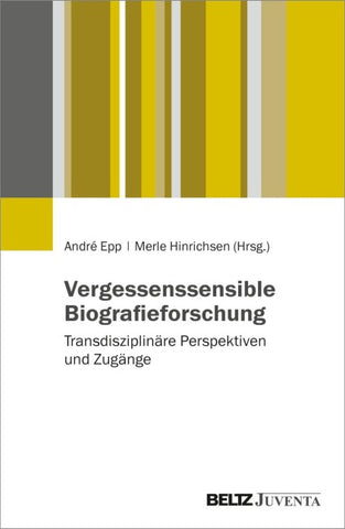 Vergessenssensible Biografieforschung