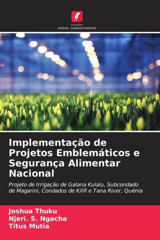 Implementação de Projetos Emblemáticos e Segurança Alimentar Nacional