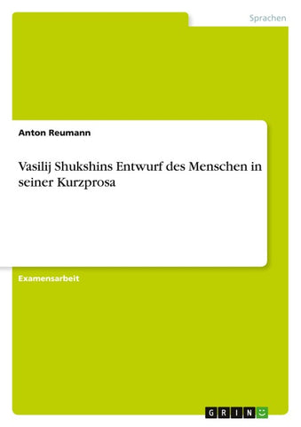 Vasilij Shukshins Entwurf des Menschen in seiner Kurzprosa