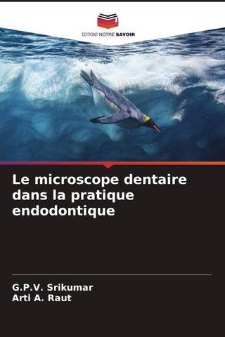 Le microscope dentaire dans la pratique endodontique
