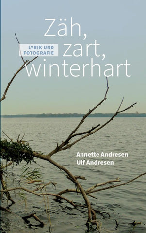 Zäh, zart, winterhart