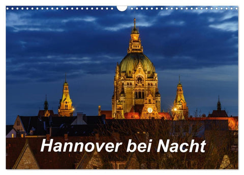 Hannover bei Nacht 2026 (Wandkalender 2026 DIN A3 quer), CALVENDO Monatskalender