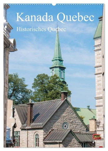 Kanada Quebec - Historisches Quebec (Wandkalender 2027 DIN A2 hoch), CALVENDO Monatskalender