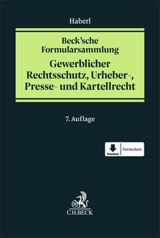 Beck'sche Formularsammlung Gewerblicher Rechtsschutz, Urheber-, Presse- und Kartellrecht