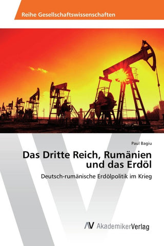 Das Dritte Reich, Rumänien und das Erdöl