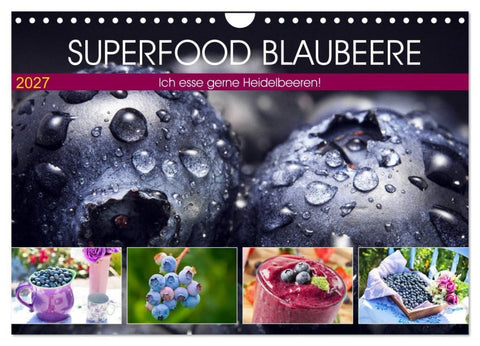 Superfood Blaubeere. Ich esse gerne Heidelbeeren! (Wandkalender 2027 DIN A4 quer), CALVENDO Monatskalender