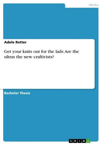 Get your knits out for the lads: Are the ultras the new craftivists?