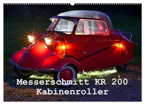 Messerschmitt KR 200 Kabinenroller (Wandkalender 2027 DIN A2 quer), CALVENDO Monatskalender
