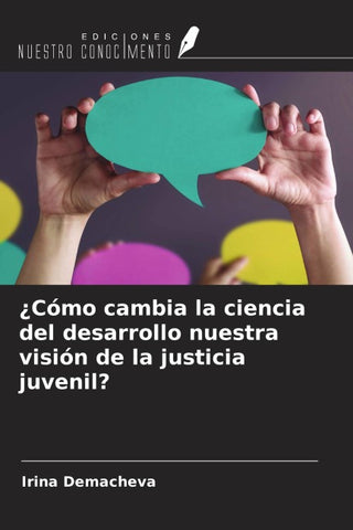 ¿Cómo cambia la ciencia del desarrollo nuestra visión de la justicia juvenil?