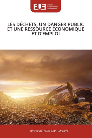 LES DÉCHETS, UN DANGER PUBLIC ET UNE RESSOURCE ÉCONOMIQUE ET D'EMPLOI