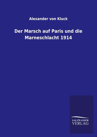 Der Marsch auf Paris und die Marneschlacht 1914