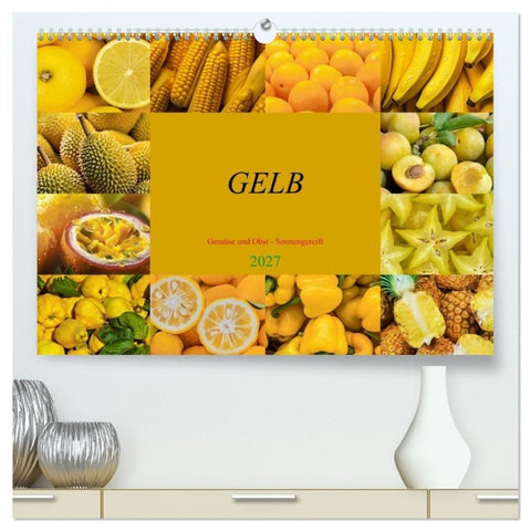 GELB - Gemüse und Obst - Sonnengereift (hochwertiger Premium Wandkalender 2027 DIN A2 quer), Kunstdruck in Hochglanz