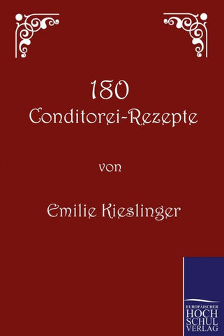 180 Conditorei-Rezepte