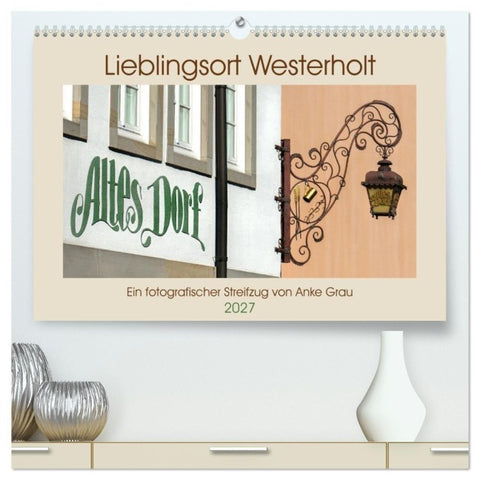 Lieblingsort Westerholt (hochwertiger Premium Wandkalender 2027 DIN A2 quer), Kunstdruck in Hochglanz