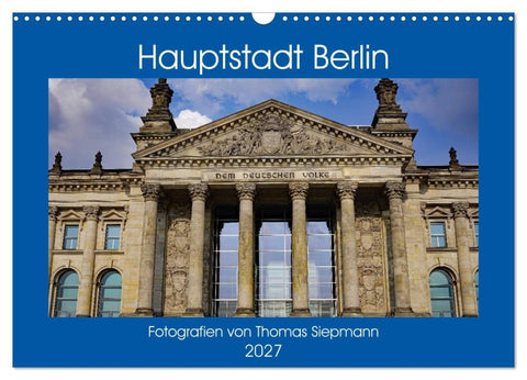 Hauptstadt Berlin (Wandkalender 2027 DIN A3 quer), CALVENDO Monatskalender