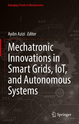 Mechatronic Innovations in Smart Grids, IoT, and Autonomous Systems
