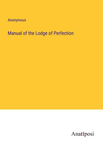 Manual of the Lodge of Perfection
