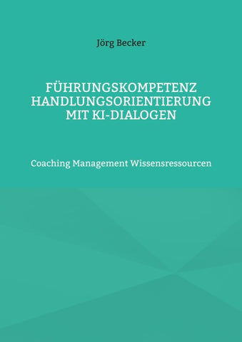 Führungskompetenz Handlungsorientierung mit KI-Dialogen