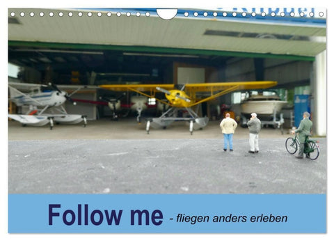 Follow me - fliegen anders erleben (Wandkalender 2027 DIN A4 quer), CALVENDO Monatskalender