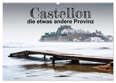 Castellon die etwas andere Provinz (Wandkalender 2027 DIN A2 quer), CALVENDO Monatskalender