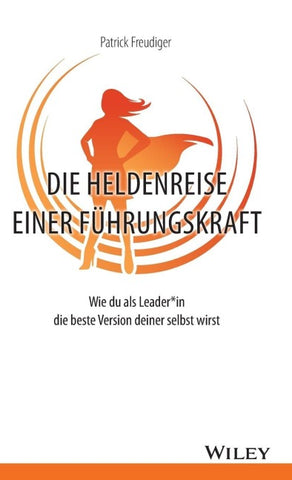 Die Heldenreise einer Führungskraft