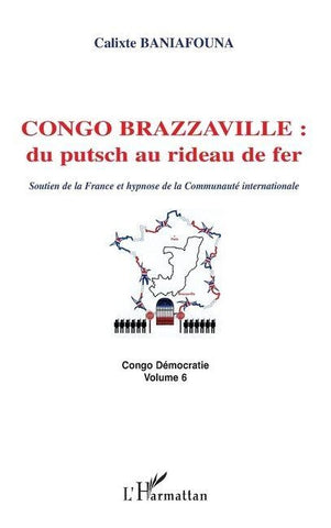 Congo-Brazzaville : du putsch au rideau de fer