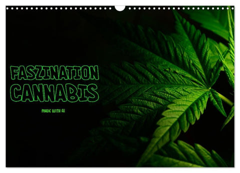 Faszination Cannabis (Wandkalender 2027 DIN A3 quer), CALVENDO Monatskalender