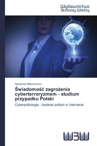 ¿wiadomo¿¿ zagro¿enia cyberterroryzmem - studium przypadku Polski