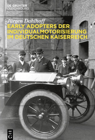 Early Adopters der Individualmotorisierung im deutschen Kaiserreich
