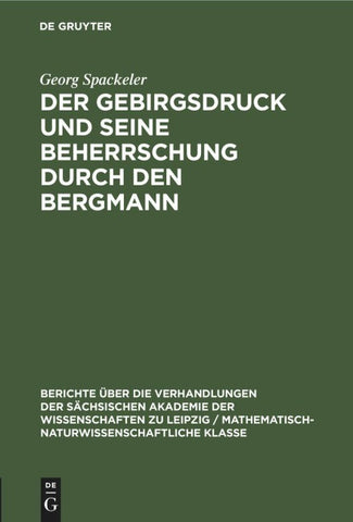 Der Gebirgsdruck und seine Beherrschung durch den Bergmann