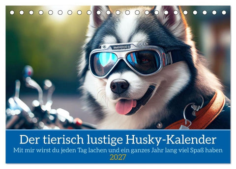 Der tierisch lustige Husky Kalender (Tischkalender 2027 DIN A5 quer), CALVENDO Monatskalender