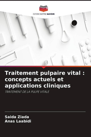 Traitement pulpaire vital : concepts actuels et applications cliniques