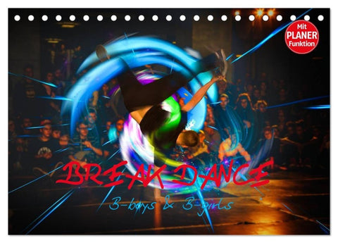 Break Dance B-boys & B-girls (Tischkalender 2027 DIN A5 quer), CALVENDO Monatskalender
