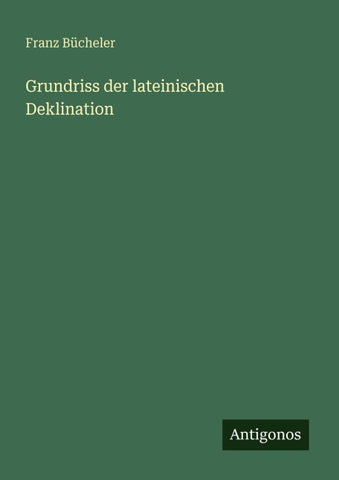 Grundriss der lateinischen Deklination