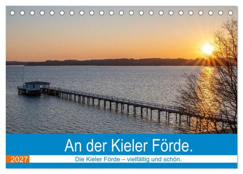 An der Kieler Förde (Tischkalender 2027 DIN A5 quer), CALVENDO Monatskalender