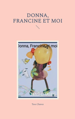 Donna, Francine et moi