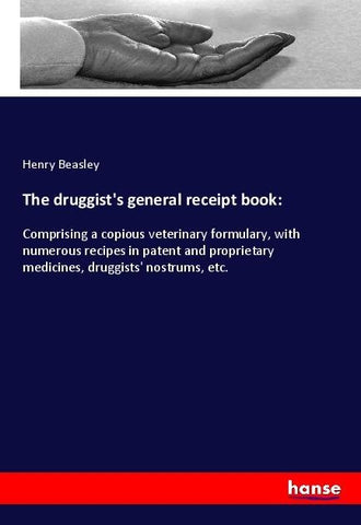 The druggist's general receipt book: