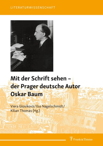 Mit der Schrift sehen – der Prager deutsche Autor Oskar Baum