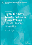Digital Business Transformation in Africa, Volume I