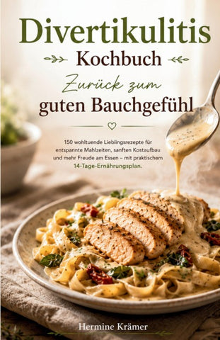 Divertikulitis Kochbuch - Zurück zum guten Bauchgefühl
