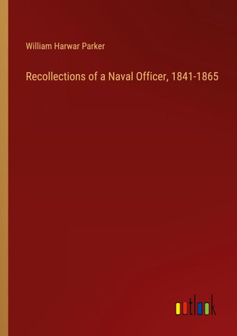 Recollections of a Naval Officer, 1841-1865