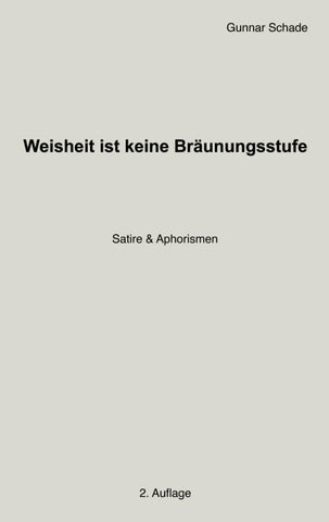 Weisheit ist keine Bräunungsstufe