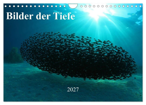 Bilder der Tiefe 2027 (Wandkalender 2027 DIN A4 quer), CALVENDO Monatskalender